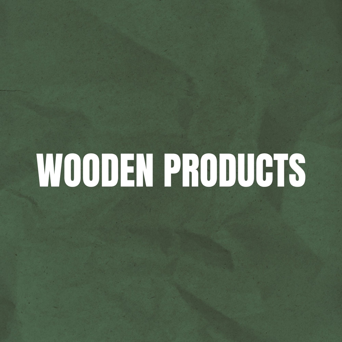 WOODEN PRODUCTS